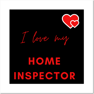 I Love My Home Inspector Posters and Art